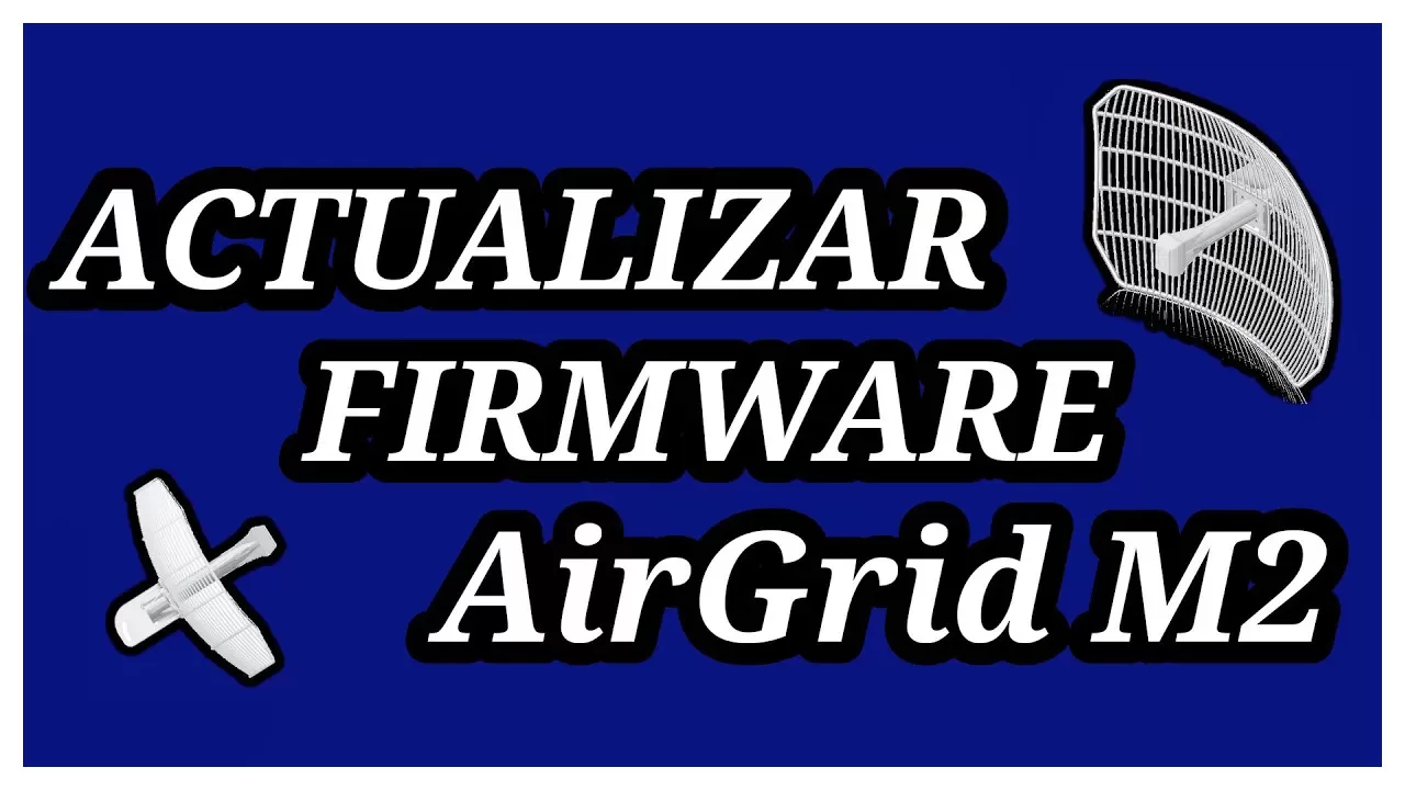 Actualizar Firmware AirGrid M2